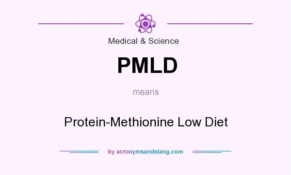 What does PMLD mean? It stands for Protein-Methionine Low Diet
