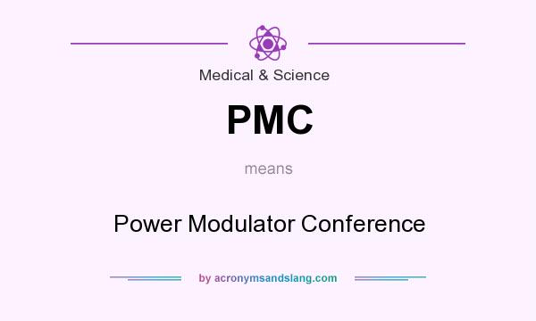 What does PMC mean? It stands for Power Modulator Conference