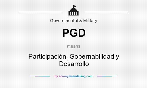 What does PGD mean? It stands for Participación, Gobernabilidad y Desarrollo