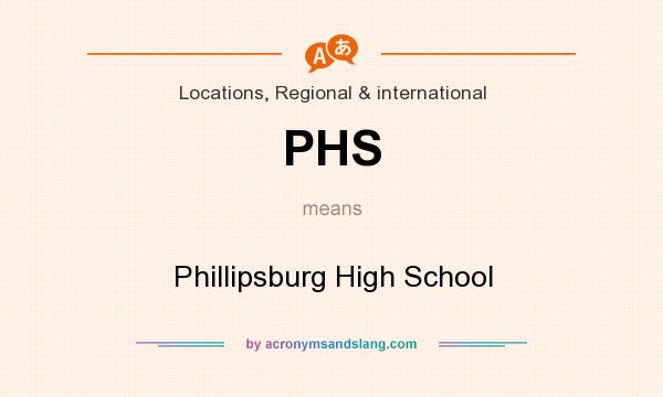 What does PHS mean? It stands for Phillipsburg High School