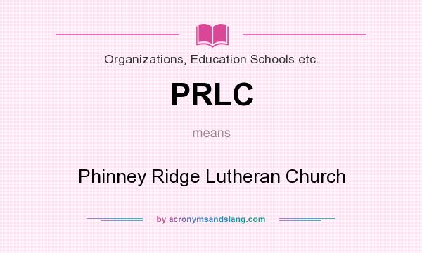 What does PRLC mean? It stands for Phinney Ridge Lutheran Church