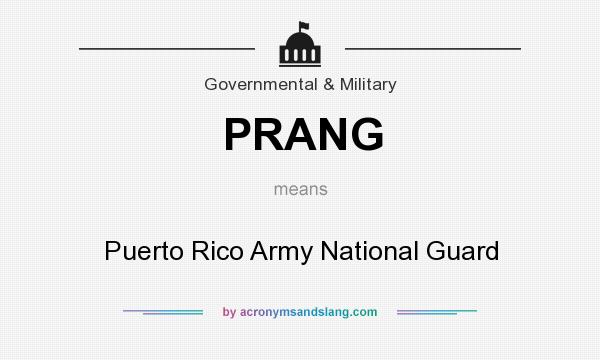 What does PRANG mean? It stands for Puerto Rico Army National Guard