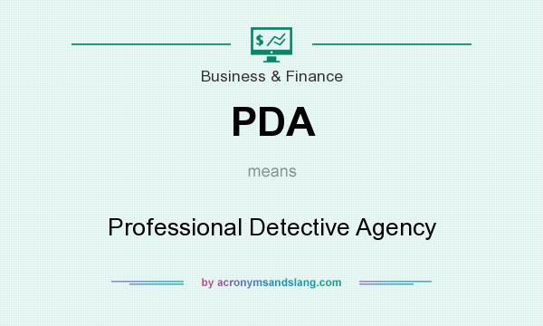 What does PDA mean? It stands for Professional Detective Agency