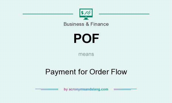 What does POF mean? It stands for Payment for Order Flow
