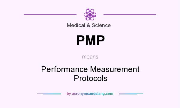 What does PMP mean? It stands for Performance Measurement Protocols