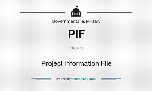 What does PIF mean? It stands for Project Information File