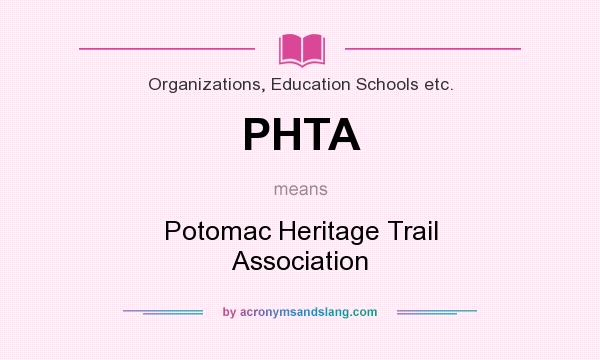 What does PHTA mean? It stands for Potomac Heritage Trail Association