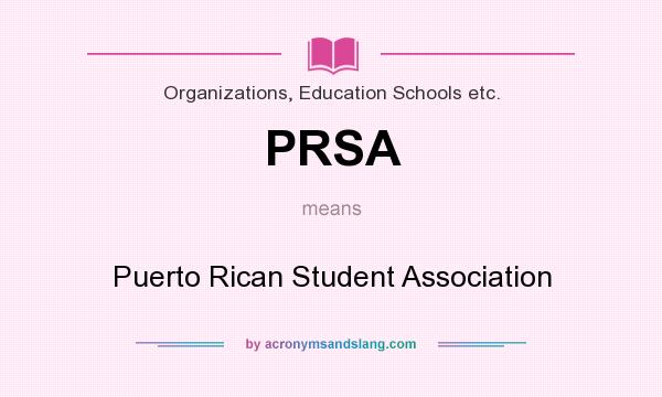 What does PRSA mean? It stands for Puerto Rican Student Association
