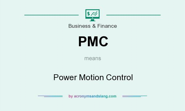 What does PMC mean? It stands for Power Motion Control