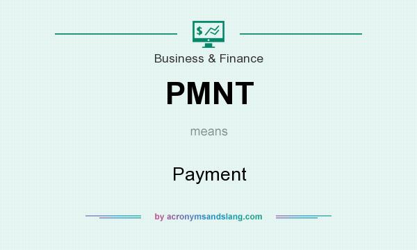 What does PMNT mean? It stands for Payment