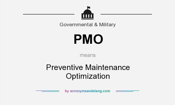 What does PMO mean? It stands for Preventive Maintenance Optimization