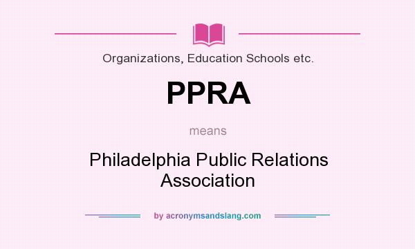 What does PPRA mean? It stands for Philadelphia Public Relations Association