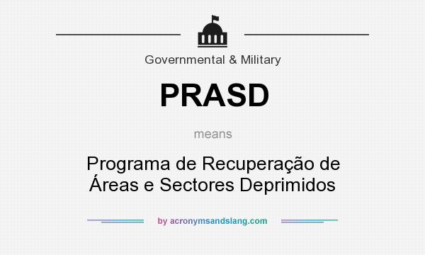 What does PRASD mean? It stands for Programa de Recuperação de Áreas e Sectores Deprimidos