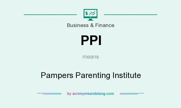 What does PPI mean? It stands for Pampers Parenting Institute