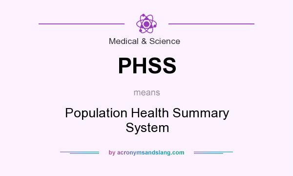 What does PHSS mean? It stands for Population Health Summary System
