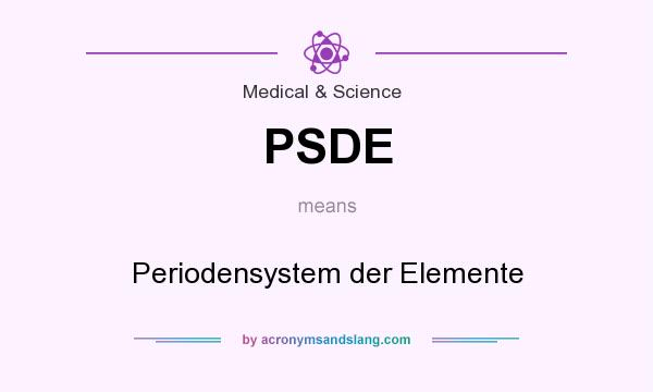 What does PSDE mean? It stands for Periodensystem der Elemente