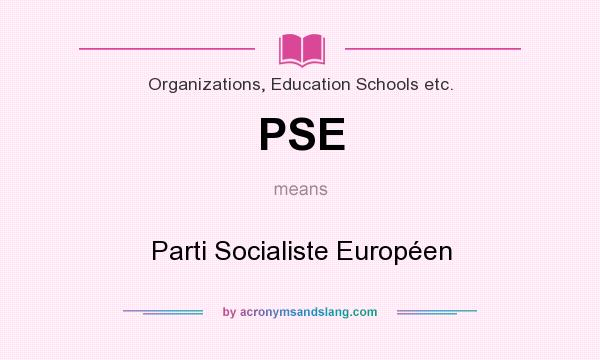 What does PSE mean? It stands for Parti Socialiste Européen