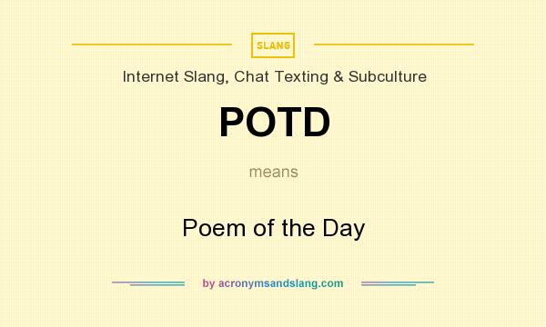 What does POTD mean? It stands for Poem of the Day