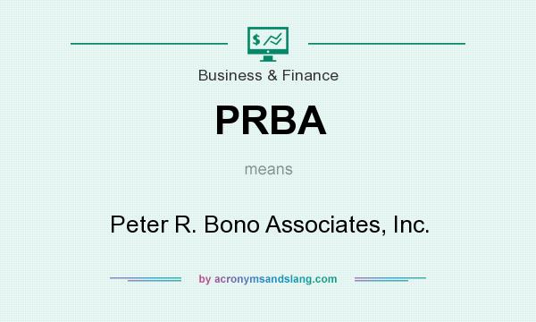 What does PRBA mean? It stands for Peter R. Bono Associates, Inc.