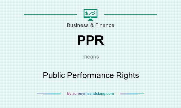 What does PPR mean? It stands for Public Performance Rights