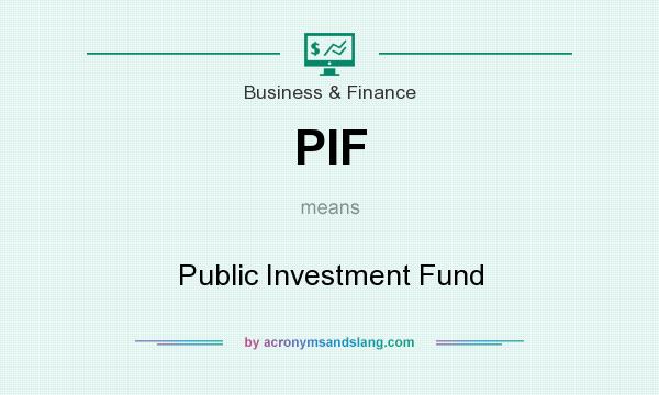 What does PIF mean? It stands for Public Investment Fund