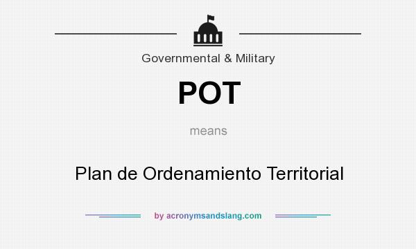 What does POT mean? It stands for Plan de Ordenamiento Territorial