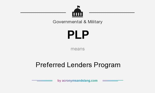 What does PLP mean? It stands for Preferred Lenders Program