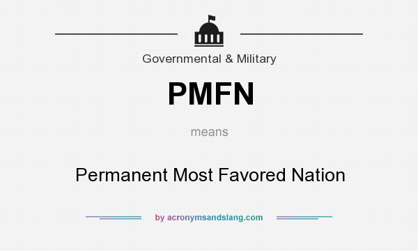 What does PMFN mean? It stands for Permanent Most Favored Nation
