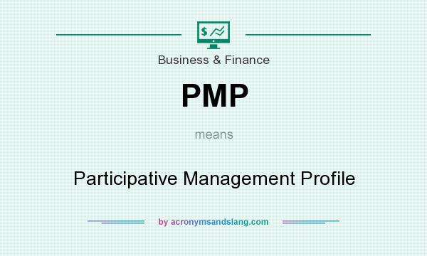 What does PMP mean? It stands for Participative Management Profile