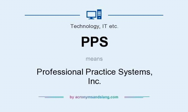 What does PPS mean? It stands for Professional Practice Systems, Inc.