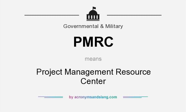 What does PMRC mean? It stands for Project Management Resource Center