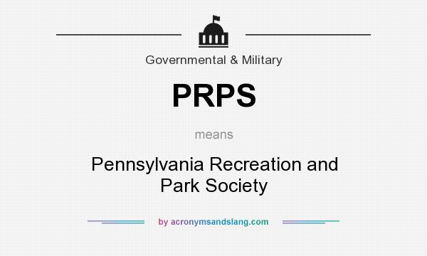 What does PRPS mean? It stands for Pennsylvania Recreation and Park Society