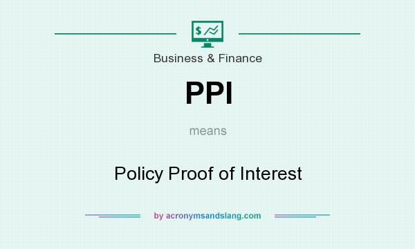 What does PPI mean? It stands for Policy Proof of Interest