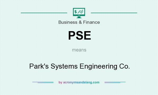 What does PSE mean? It stands for Park`s Systems Engineering Co.