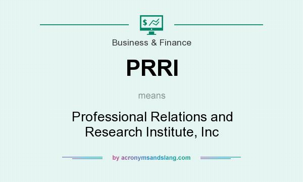 What does PRRI mean? It stands for Professional Relations and Research Institute, Inc