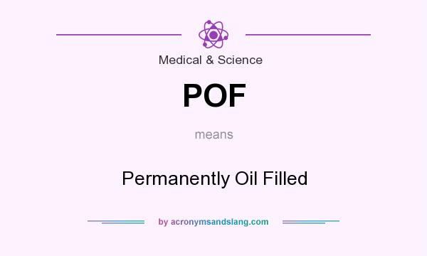 What does POF mean? It stands for Permanently Oil Filled