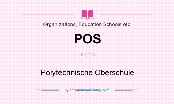 What does POS mean? It stands for Polytechnische Oberschule