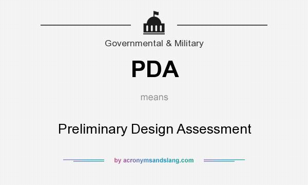 What does PDA mean? It stands for Preliminary Design Assessment