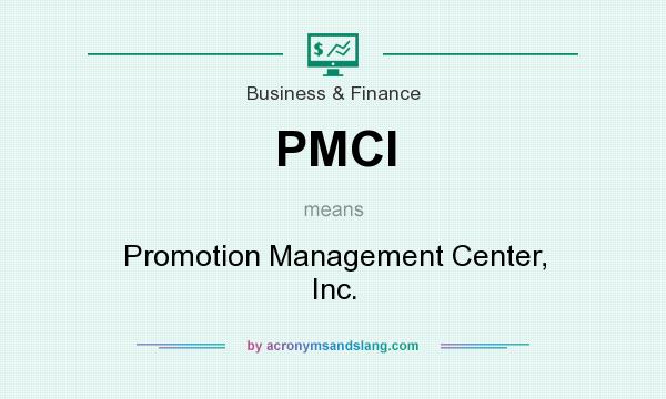 What does PMCI mean? It stands for Promotion Management Center, Inc.