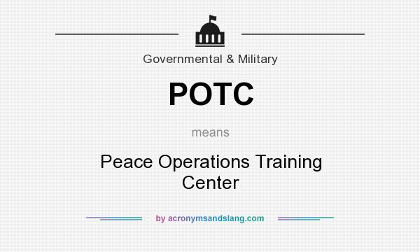 What does POTC mean? It stands for Peace Operations Training Center