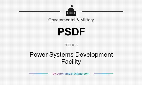 What does PSDF mean? It stands for Power Systems Development Facility