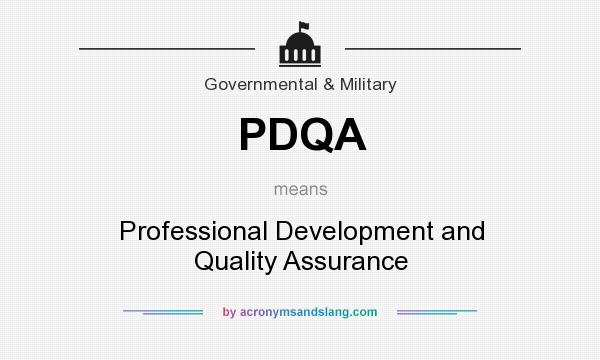 What does PDQA mean? It stands for Professional Development and Quality Assurance