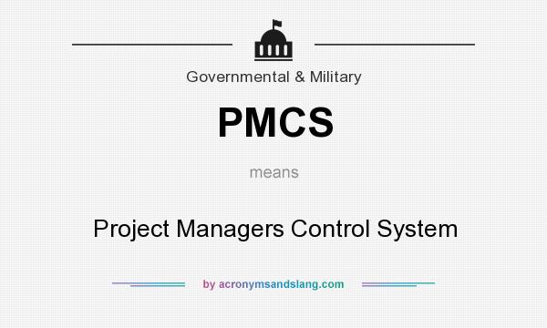 What does PMCS mean? It stands for Project Managers Control System
