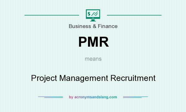 What does PMR mean? It stands for Project Management Recruitment