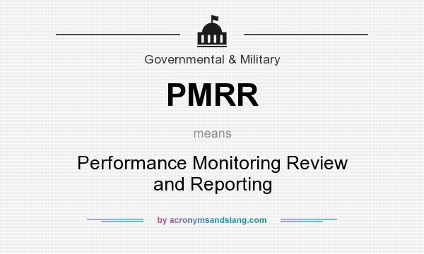 What does PMRR mean? It stands for Performance Monitoring Review and Reporting