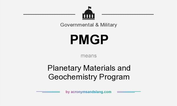 What does PMGP mean? It stands for Planetary Materials and Geochemistry Program