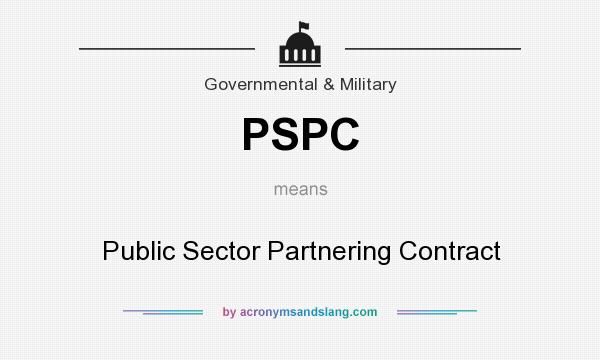 What does PSPC mean? It stands for Public Sector Partnering Contract