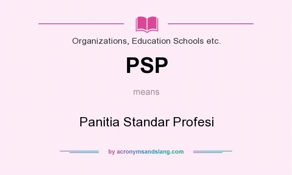 What does PSP mean? It stands for Panitia Standar Profesi