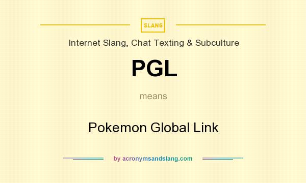 What does PGL mean? It stands for Pokemon Global Link