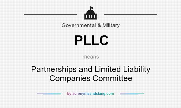 What does PLLC mean? It stands for Partnerships and Limited Liability Companies Committee